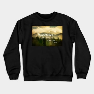 Mountains With Muir Quote Crewneck Sweatshirt